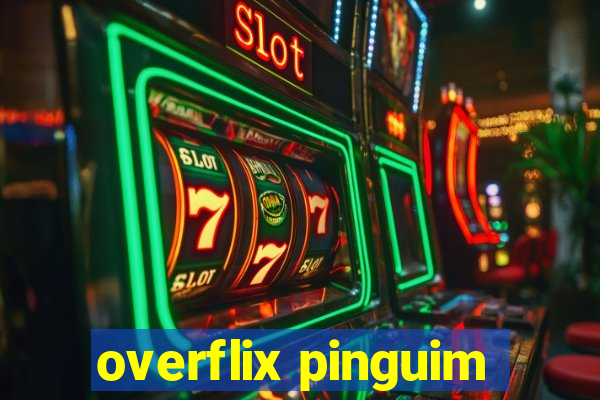 overflix pinguim